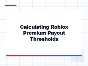 Roblox Premium Payouts: Calculating Thresholds