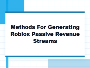 Advanced Roblox Passive Revenue Methods